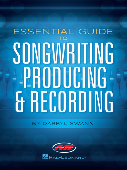Title details for Essential Guide to Songwriting, Producing & Recording by Darryl Swann - Available